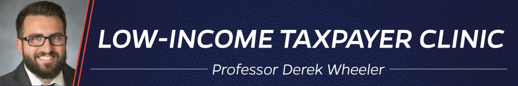 Low-Income Taxpayer Clinic Directed by Professor Derek Wheeler