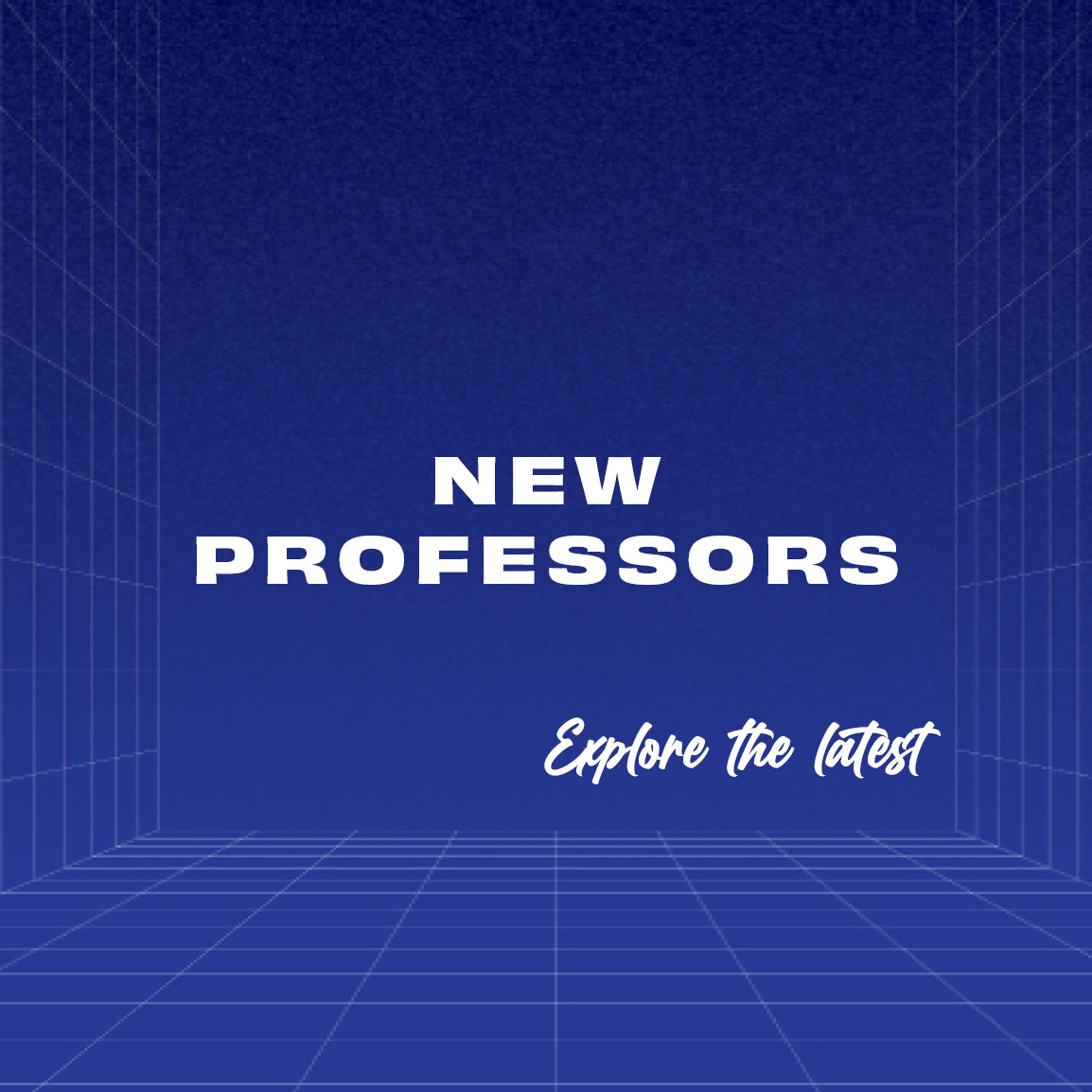New Professors - Explore the latest