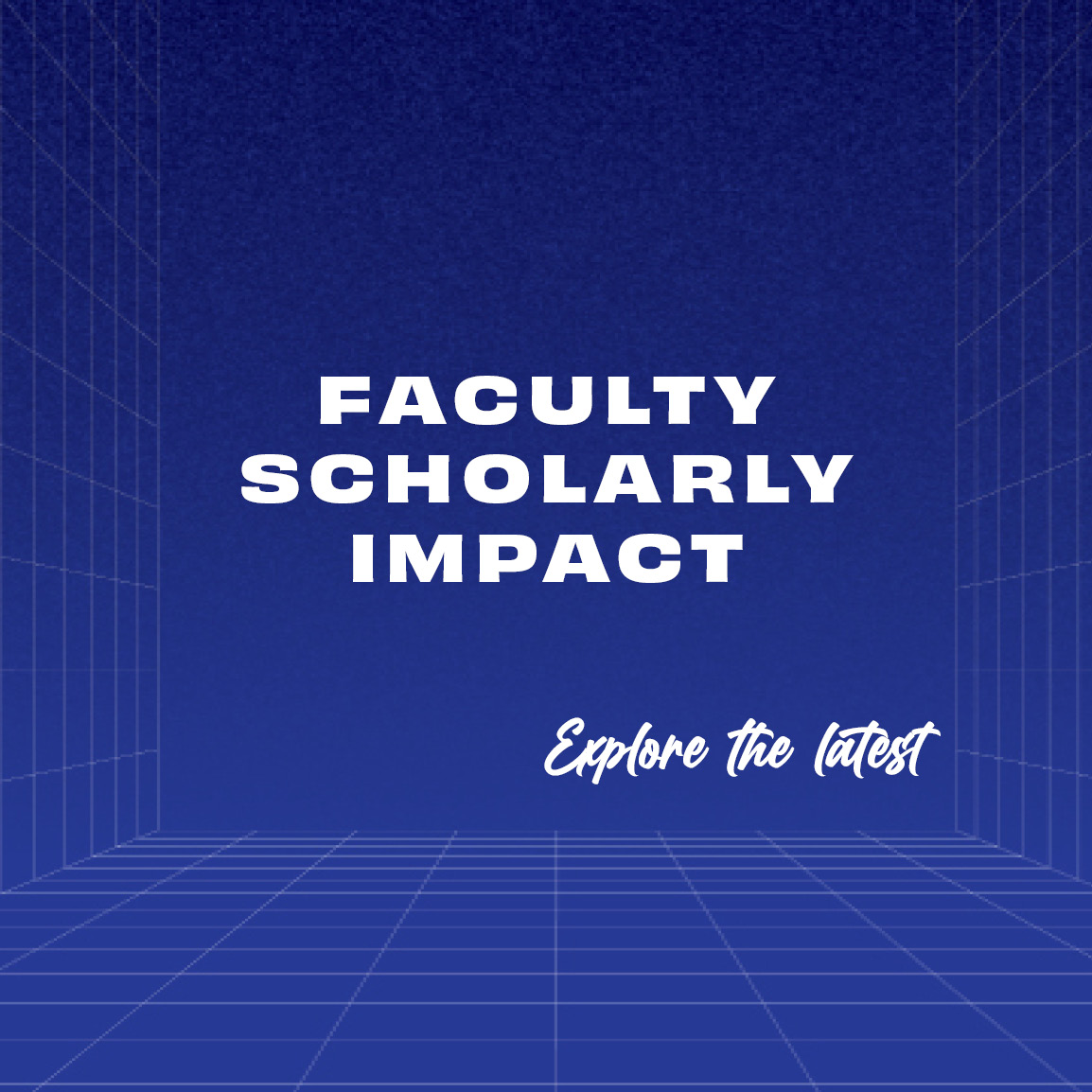 Faculty Scholarly Impact - Explore the latest