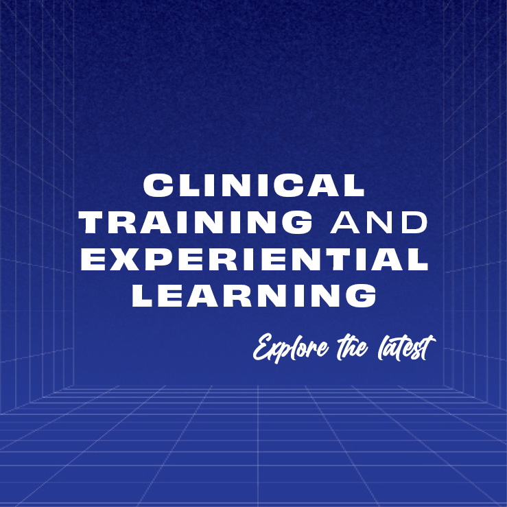 Clinical Training and Experiential Learning - Explore the latest
