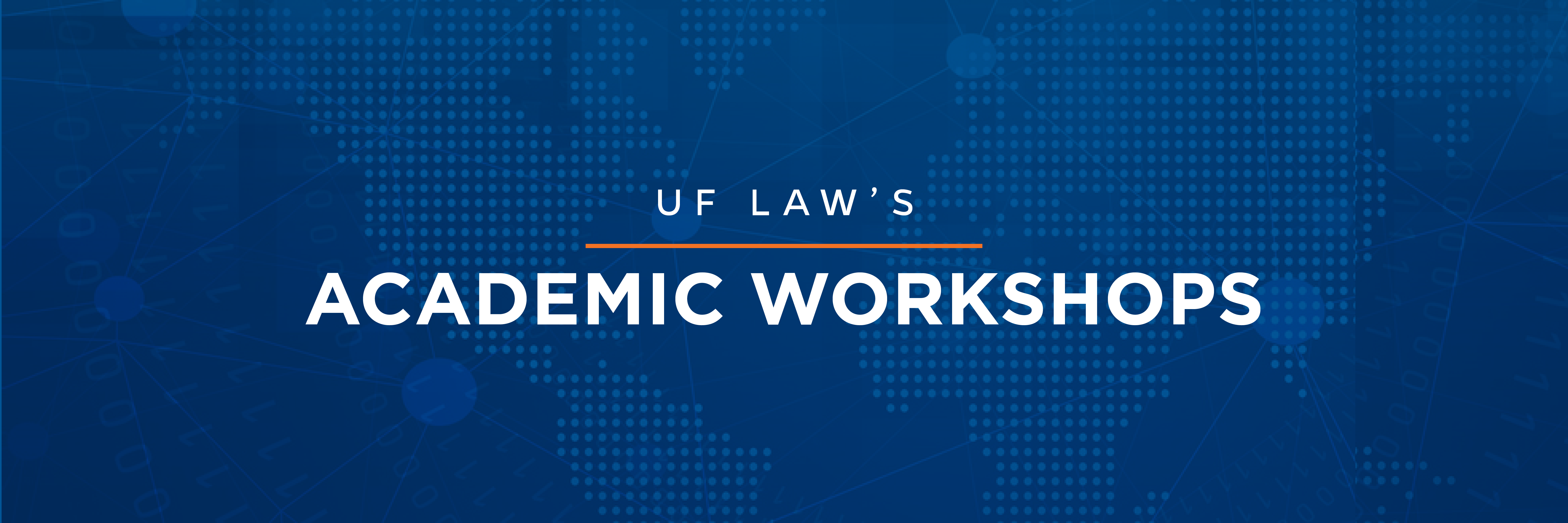 UF Law's Academic Workshops